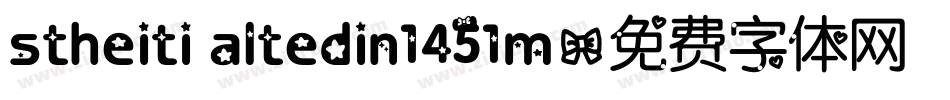 stheiti altedin1451m字体转换